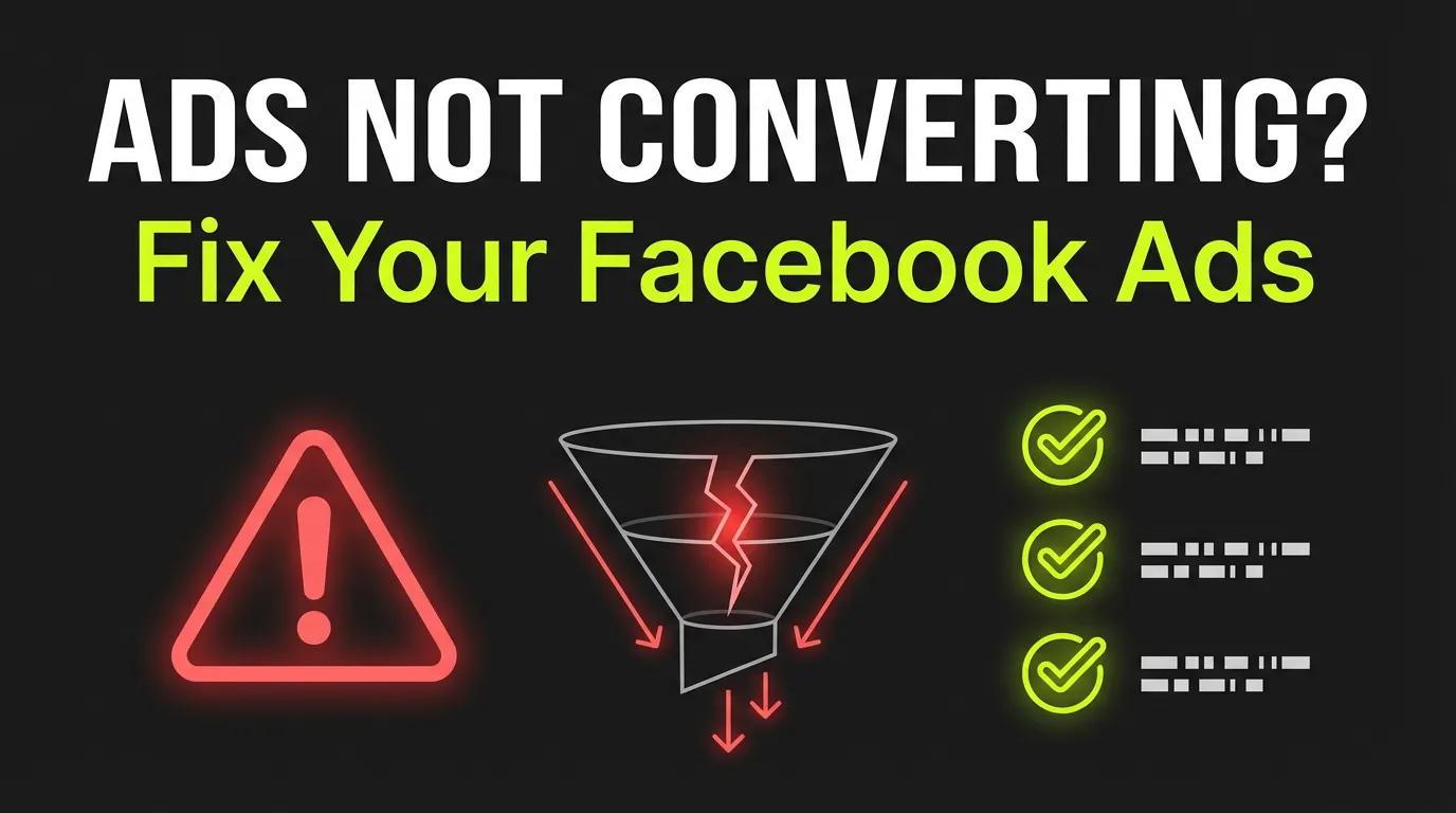 Facebook Ads Not Converting? 11 Fixes
